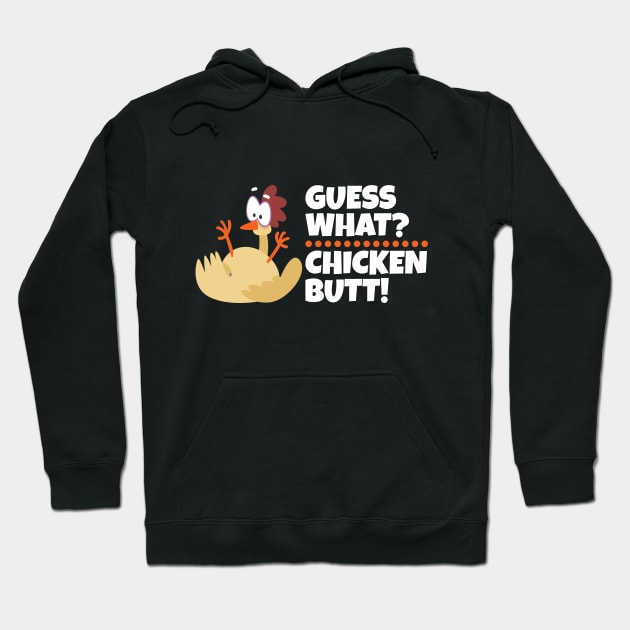 Funny Guess What? Chicken Butt Sarcasm Joke Saying Sarcastic Hoodie by Upswipe.de